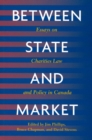Between State and Market : Essay on Charities Law and Policy in Canada - Book