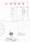 Chora 4 : Intervals in the Philosophy of Architecture Volume 4 - Book