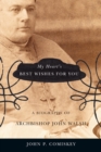 My Heart's Best Wishes for You : A biography of Archbishop John Walsh Volume 2 - Book