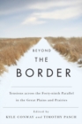 Beyond the Border : Tensions across the Forty-ninth Parallel in the Great Plains and Prairies - Book