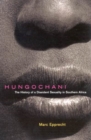Hungochani : The History of a Dissident Sexuality in Southern Africa, Second Edition - Book