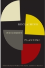 Reclaiming Indigenous Planning : Volume 70 - Book