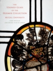The Stained Glass of the Hosmer Collection, McGill University : Corpus Vitrearum Canada - Book