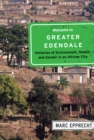 Welcome to Greater Edendale : Histories of Environment, Health, and Gender in an African City Volume 6 - Book