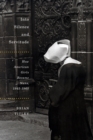 Into Silence and Servitude : How American Girls Became Nuns, 1945-1965 - eBook