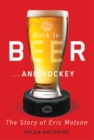 Back to Beer...and Hockey : The Story of Eric Molson - eBook