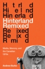 Hinterland Remixed : Media, Memory, and the Canadian 1970s - Book