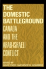 Domestic Battleground : Canada and the Arab-Israeli Conflict - eBook