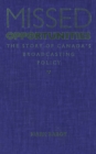 Missed Opportunities : The Story of Canada's Broadcasting Policy - eBook