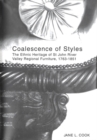 Coalescence of Styles : The Ethnic Heritage of St John River Valley Regional Furniture, 1763-1851 - eBook