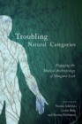 Troubling Natural Categories : Engaging the Medical Anthropology of Margaret Lock - eBook