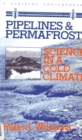 Pipelines and Permafrost : Science in a Cold Climate - eBook