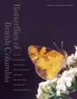 Butterflies of British Columbia : Including Western Alberta, Southern Yukon, the Alaska Panhandle, Washington, Northern Oregon, Northern Idaho, and Northwestern Montana - Book