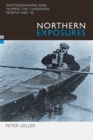 Northern Exposures : Photographing and Filming the Canadian North, 1920-45 - Book