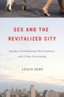 Sex and the Revitalized City : Gender, Condominium Development, and Urban Citizenship - Book