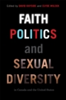 Faith, Politics, and Sexual Diversity in Canada and the United States - Book