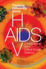 Thinking Differently about HIV/AIDS : Contributions from Critical Social Science - Book