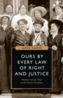Ours by Every Law of Right and Justice : Women and the Vote in the Prairie Provinces - Book