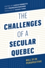 The Challenges of a Secular Quebec : Bill 21 in Perspective - Book