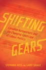 Shifting Gears : Canadian Autoworkers and the Changing Landscape of Labour Politics - Book