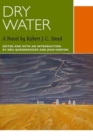 Dry Water : A Novel by Robert J.C. Stead - Book