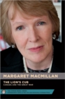 Margaret MacMillan : The Lion's Cub - Le lionceau : Canada and the Great War - Le Canada et la Grande Guerre - Book