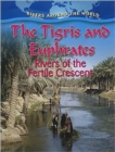 The Tigris and Euphrates : Rivers of the Fertile Crescent - Book