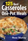 125 Best Casseroles and One-Pot Meals - Book