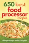650 Best Food Processor Recipes - Book