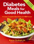 Diabetes Meals for Good Health: Includes Complete Meal Plans and 100 Recipes - Book