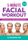 5 Minute Facial Workout : 30 Exercises for a Naturally Beautiful Face - Book