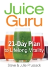 Juice Guru: Transform Your Life with One Juice a Day - Book