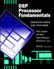 DSP Processor Fundamentals : Architectures and Features - Book
