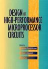 Design of High-Performance Microprocessor Circuits - Book