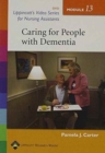 Lippincott's Video Series for Nursing Assistants: Caring for People with Dementia : Module 13 Single Seat - Book