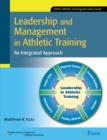 Leadership and Management in Athletic Training : An Integrated Approach - Book