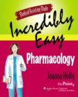 Medical Assisting Made Incredibly Easy: Pharmacology - Book