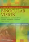Clinical Management of Binocular Vision : Heterophoric, Accommodative, and Eye Movement Disorders - Book