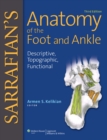 Sarrafian's Anatomy of the Foot and Ankle : Descriptive, Topographic, Functional - Book