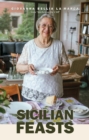 Sicilian Feasts, Illustrated edition : Authentic Home Cooking from Sicily - eBook