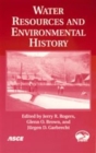 Water Resources and Environmental History - Book