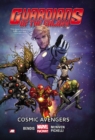 Guardians Of The Galaxy Volume 1: Cosmic Avengers (marvel Now) - Book