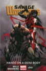 Savage Wolverine Volume 2: Hands On A Dead Body (marvel Now) - Book