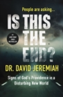 Is This the End? : Signs of God's Providence in a Disturbing New World - Book