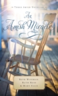 An Amish Miracle : Always Beautiful, Always His Providence, Always in My Heart - Book