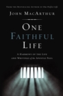 One Faithful Life : A Harmony of the Life and Letters of Paul - Book