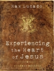 Experiencing the Heart of Jesus : Student Edition - Book