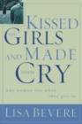Kissed the Girls and Made Them Cry : Why Women Lose When They Give In - Book