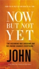 Now but Not Yet, NET Eternity Now New Testament Series, Vol. 5: John, Paperback, Comfort Print : Holy Bible - Book
