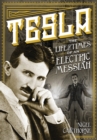 Tesla : The Life and Times of an Electric Messiah - Book